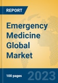 Emergency Medicine Global Market Insights 2023, Analysis and Forecast to 2028, by Manufacturers, Regions, Technology, Application, Product Type- Product Image