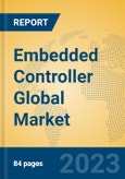 Embedded Controller Global Market Insights 2023, Analysis and Forecast to 2028, by Manufacturers, Regions, Technology, Product Type- Product Image