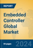 Embedded Controller Global Market Insights 2023, Analysis and Forecast to 2028, by Manufacturers, Regions, Technology, Product Type- Product Image