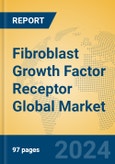 Fibroblast Growth Factor Receptor Global Market Insights 2024, Analysis and Forecast to 2029, by Manufacturers, Regions, Technology- Product Image