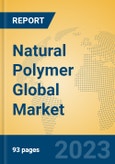 Natural Polymer Global Market Insights 2023, Analysis and Forecast to 2028, by Manufacturers, Regions, Technology, Product Type- Product Image