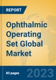 Ophthalmic Operating Set Global Market Insights 2023, Analysis and Forecast to 2028, by Manufacturers, Regions, Technology, Application, Product Type- Product Image