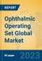 Ophthalmic Operating Set Global Market Insights 2023, Analysis and Forecast to 2028, by Manufacturers, Regions, Technology, Application, Product Type - Product Image