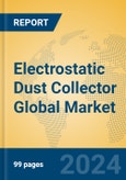 Electrostatic Dust Collector Global Market Insights 2024, Analysis and Forecast to 2029, by Manufacturers, Regions, Technology, Application, Product Type- Product Image