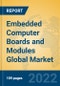 Embedded Computer Boards and Modules Global Market Insights 2022, Analysis and Forecast to 2027, by Manufacturers, Regions, Technology, Product Type - Product Image