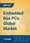 Embedded Box PCs Global Market Insights 2022, Analysis and Forecast to 2027, by Manufacturers, Regions, Technology, Application, Product Type - Product Image