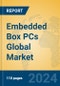 Embedded Box PCs Global Market Insights 2023, Analysis and Forecast to 2028, by Manufacturers, Regions, Technology, Application, Product Type - Product Image