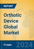 Orthotic Device Global Market Insights 2024, Analysis and Forecast to 2029, by Manufacturers, Regions, Technology, Application, Product Type- Product Image