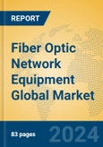Fiber Optic Network Equipment Global Market Insights 2024, Analysis and Forecast to 2029, by Manufacturers, Regions, Technology, Application, Product Type- Product Image