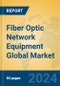 Fiber Optic Network Equipment Global Market Insights 2023, Analysis and Forecast to 2028, by Manufacturers, Regions, Technology, Application, Product Type - Product Image