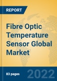 Fibre Optic Temperature Sensor Global Market Insights 2022, Analysis and Forecast to 2027, by Manufacturers, Regions, Technology, Application, Product Type- Product Image