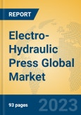 Electro-Hydraulic Press Global Market Insights 2023, Analysis and Forecast to 2028, by Manufacturers, Regions, Technology, Application, Product Type- Product Image