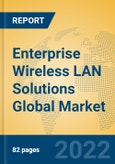 Enterprise Wireless LAN Solutions Global Market Insights 2022, Analysis and Forecast to 2027, by Market Participants, Regions, Technology, Product Type- Product Image