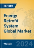 Energy Retrofit System Global Market Insights 2024, Analysis and Forecast to 2029, by Manufacturers, Regions, Technology, Application, Product Type- Product Image
