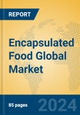 Encapsulated Food Global Market Insights 2024, Analysis and Forecast to 2029, by Manufacturers, Regions, Technology, Application- Product Image
