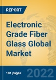 Electronic Grade Fiber Glass Global Market Insights 2022, Analysis and Forecast to 2027, by Manufacturers, Regions, Technology, Product Type- Product Image