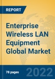 Enterprise Wireless LAN Equipment Global Market Insights 2022, Analysis and Forecast to 2027, by Manufacturers, Regions, Technology, Product Type- Product Image