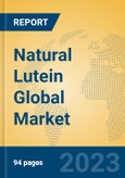 Natural Lutein Global Market Insights 2023, Analysis and Forecast to 2028, by Manufacturers, Regions, Technology, Application, Product Type- Product Image
