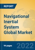 Navigational Inertial System Global Market Insights 2022, Analysis and Forecast to 2027, by Manufacturers, Regions, Technology, Application, Product Type- Product Image