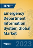 Emergency Department Information System Global Market Insights 2023, Analysis and Forecast to 2028, by Manufacturers, Regions, Technology, Application, Product Type- Product Image