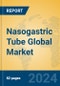 Nasogastric Tube Global Market Insights 2023, Analysis and Forecast to 2028, by Manufacturers, Regions, Technology, Application, Product Type - Product Thumbnail Image