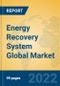 Energy Recovery System Global Market Insights 2022, Analysis and Forecast to 2027, by Manufacturers, Regions, Technology, Application, Product Type - Product Image
