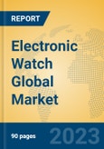 Electronic Watch Global Market Insights 2023, Analysis and Forecast to 2028, by Manufacturers, Regions, Technology, Application, Product Type- Product Image