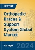Orthopedic Braces & Support System Global Market Insights 2024, Analysis and Forecast to 2029, by Manufacturers, Regions, Technology, Application, Product Type- Product Image