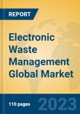 Electronic Waste Management Global Market Insights 2023, Analysis and Forecast to 2028, by Manufacturers, Regions, Technology, Application, Product Type- Product Image