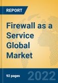 Firewall as a Service Global Market Insights 2022, Analysis and Forecast to 2027, by Market Participants, Regions, Technology- Product Image