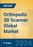 Orthopedic 3D Scanner Global Market Insights 2023, Analysis and Forecast to 2028, by Manufacturers, Regions, Technology, Application, Product Type- Product Image