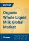 Organic Whole Liquid Milk Global Market Insights 2022, Analysis and Forecast to 2027, by Manufacturers, Regions, Technology, Application, Product Type - Product Thumbnail Image