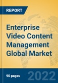 Enterprise Video Content Management Global Market Insights 2022, Analysis and Forecast to 2027, by Market Participants, Regions, Technology, Application, Product Type- Product Image