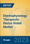 Electrophysiology Therapeutic Device Global Market Insights 2022, Analysis and Forecast to 2027, by Manufacturers, Regions, Technology, Application, Product Type - Product Image