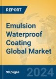 Emulsion Waterproof Coating Global Market Insights 2023, Analysis and Forecast to 2028, by Manufacturers, Regions, Technology, Application, Product Type- Product Image