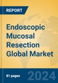 Endoscopic Mucosal Resection Global Market Insights 2023, Analysis and Forecast to 2028, by Manufacturers, Regions, Technology, Application, Product Type- Product Image