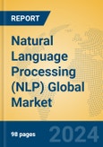 Natural Language Processing (NLP) Global Market Insights 2024, Analysis and Forecast to 2029, by Market Participants, Regions, Technology, Application, Product Type- Product Image