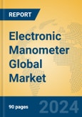 Electronic Manometer Global Market Insights 2023, Analysis and Forecast to 2028, by Manufacturers, Regions, Technology, Application, Product Type- Product Image