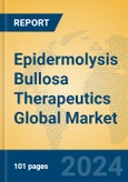 Epidermolysis Bullosa Therapeutics Global Market Insights 2023, Analysis and Forecast to 2028, by Manufacturers, Regions, Technology, Application, Product Type- Product Image