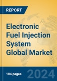 Electronic Fuel Injection System Global Market Insights 2024, Analysis and Forecast to 2029, by Manufacturers, Regions, Technology, Application- Product Image