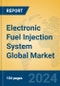 Electronic Fuel Injection System Global Market Insights 2024, Analysis and Forecast to 2029, by Manufacturers, Regions, Technology, Application - Product Image