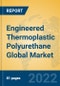 Engineered Thermoplastic Polyurethane Global Market Insights 2022, Analysis and Forecast to 2027, by Manufacturers, Regions, Technology, Application, Product Type - Product Image