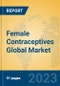 Female Contraceptives Global Market Insights 2022, Analysis and Forecast to 2027, by Manufacturers, Regions, Technology, Application, Product Type - Product Image