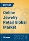 Online Jewelry Retail Global Market Insights 2023, Analysis and Forecast to 2028, by Market Participants, Regions, Technology, Product Type - Product Thumbnail Image