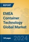 EMEA Container Technology Global Market Insights 2022, Analysis and Forecast to 2027, by Manufacturers, Regions, Technology, Application - Product Image