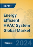 Energy Efficient HVAC System Global Market Insights 2024, Analysis and Forecast to 2029, by Manufacturers, Regions, Technology- Product Image