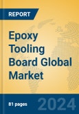 Epoxy Tooling Board Global Market Insights 2024, Analysis and Forecast to 2029, by Manufacturers, Regions, Technology, Application, Product Type- Product Image