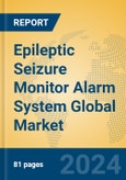 Epileptic Seizure Monitor Alarm System Global Market Insights 2024, Analysis and Forecast to 2029, by Manufacturers, Regions, Technology, Application, Product Type- Product Image