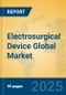 Electrosurgical Device Global Market Insights 2023, Analysis and Forecast to 2028, by Manufacturers, Regions, Technology, Product Type - Product Thumbnail Image