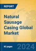 Natural Sausage Casing Global Market Insights 2023, Analysis and Forecast to 2028, by Manufacturers, Regions, Technology, Application, Product Type- Product Image